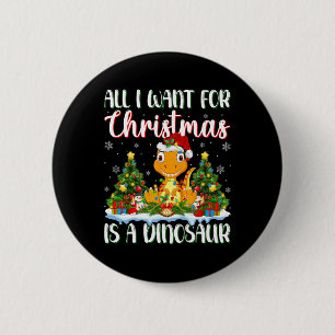 Ich Wollte zu Weihnachten ist ein Dinosaurier Weih Button