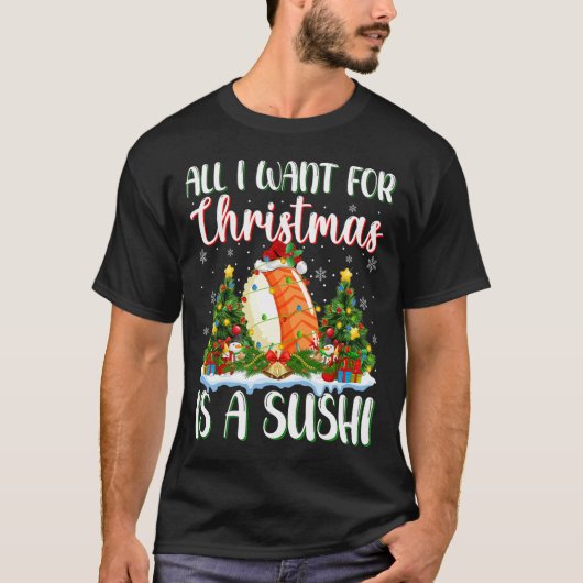 Ich Wollte zu Weihnachten ist ein Sushi-Weihnachts T-Shirt (Vorderseite)