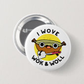Ich wove Wok und Woll Funny Chinese Wok Pub Button (Vorne & Hinten)