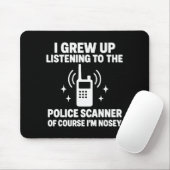 Ich wuchs auf und hörte einem Polizeifunk zu Mousepad (Mit Mouse)