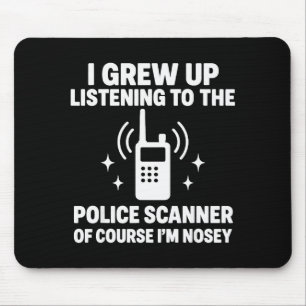 Ich wuchs auf und hörte einem Polizeifunk zu Mousepad