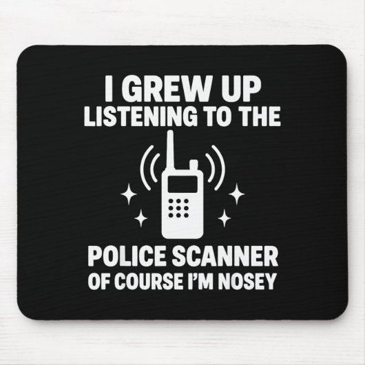 Ich wuchs auf und hörte einem Polizeifunk zu Mousepad (Vorne)