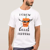 Ich wuchs Killer-Paprikaschoten T-Shirt (Vorderseite)