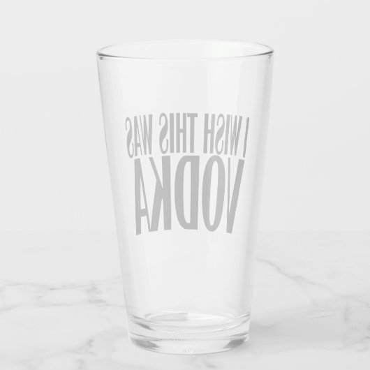 ICH WÜNSCHE, DAS WAR VODKA GLAS (Rückseite)