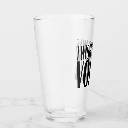 ICH WÜNSCHE, DAS WAR VODKA GLAS (Rechts)
