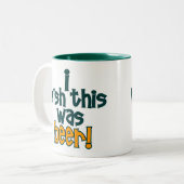 ICH WÜNSCHE, dass DIESES BIER Kaffee-Tasse WAR Zweifarbige Tasse (Vorderseite Links)