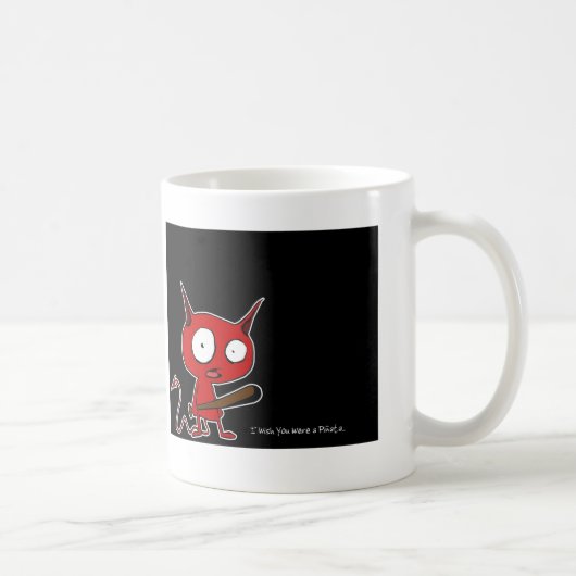 Ich wünsche, dass Sie ein Pinata waren Kaffeetasse (Rechts)