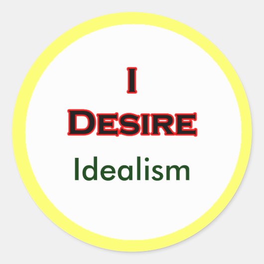 Ich wünsche Idealismus Runder Aufkleber (Vorderseite)