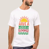 Ich wünsche Ihnen einen schönen Sommer T-Shirt (Vorderseite)
