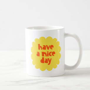 Ich wünsche Ihnen einen schönen Tag. Kaffeetasse