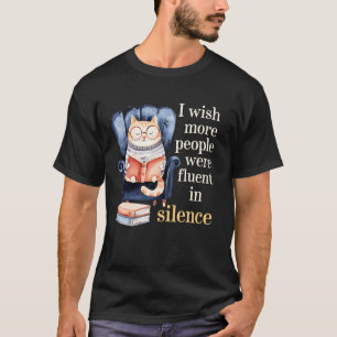 Ich Wünsche Mehr Menschen Fließend In Stille Intro T-Shirt