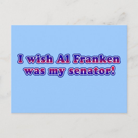 Ich wünschte, Al Franken wäre mein Senator Postkarte (Vorderseite)