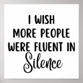Ich wünschte, dass mehr Menschen schweigsam wären Poster (Vorne)