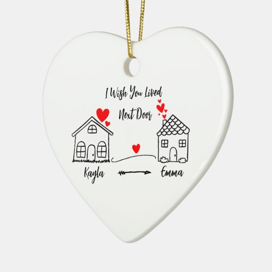 Ich wünschte, du lebst neben der Tür Personalisier Keramik Ornament (Links)