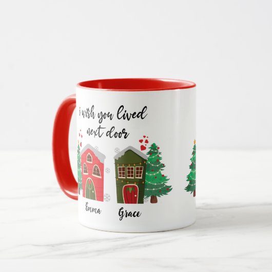 Ich wünschte, du lebst neben der Tür | Weihnachtsf Tasse (Vorderseite Links)