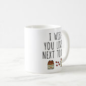 Ich wünschte, du lebtest neben mir kaffeetasse (VorderseiteRechts)
