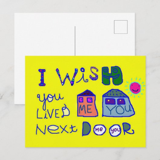 Ich wünschte, du lebtest nebenan postkarte (Vorne/Hinten)