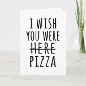 Ich wünschte, du wärest hier Pizza Karte (Vorderseite)