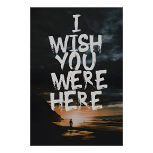 Ich wünschte, du wärst hier poster
