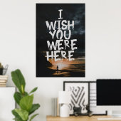 Ich wünschte, du wärst hier poster (Heimbüro)