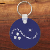 Ich wünschte, es wäre Bunco Nacht Schlüsselanhänger (Vorderseite)