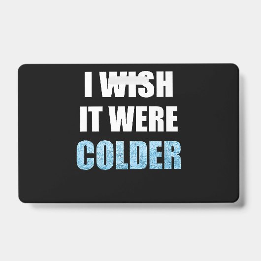 Ich wünschte, es wäre ein kälteres Sprichwort für  Ausweis (Front)