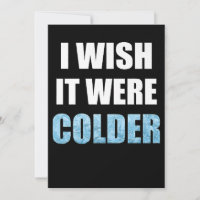 Ich wünschte, es wäre ein kälteres Sprichwort für