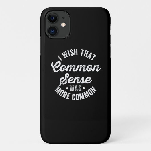 Ich wünschte, gesunder Menschenverstand wäre ein a Case-Mate iPhone Hülle (Rückseite)