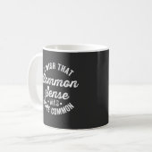 Ich wünschte, gesunder Menschenverstand wäre ein a Kaffeetasse (Vorderseite Links)