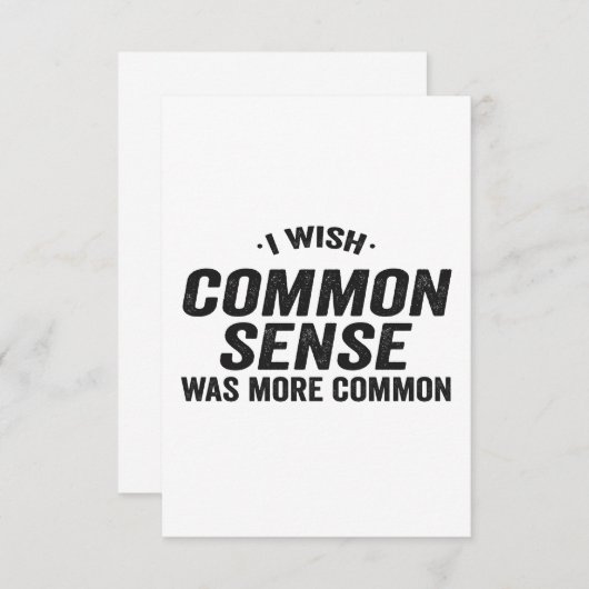 Ich wünschte, gesunder Menschenverstand wäre ein h Dankeskarte (Vorne/Hinten)