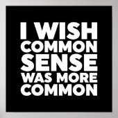 Ich wünschte, gesunder Menschenverstand wäre häufi Poster (Vorne)