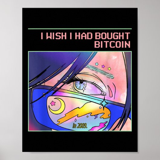 Ich wünschte, ich hätte Bitcoin 2009 gekauft (btc Poster (Vorne)