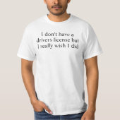 Ich wünschte, ich hätte einen Führerschein T-Shirt (Vorderseite)