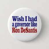 Ich wünschte, ich hätte Ron DeSantis roten blauen  Button (Vorderseite)