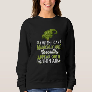 Ich wünschte, ich kann auf magische Weise Krokodil Sweatshirt
