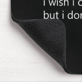 Ich wünschte, ich könnte, aber ich will nicht lang mousepad (Ecke)