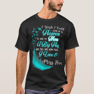 Ich wünschte, ich könnte bis zum Himmel klettern, T-Shirt