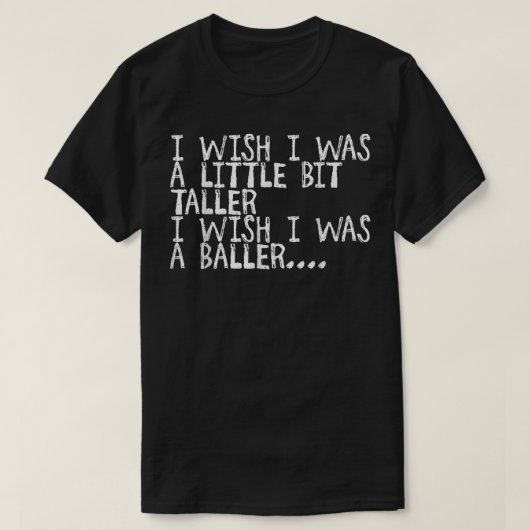 Ich wünschte, ich wäre ein bisschen größer, ich wü T-Shirt (Design vorne)