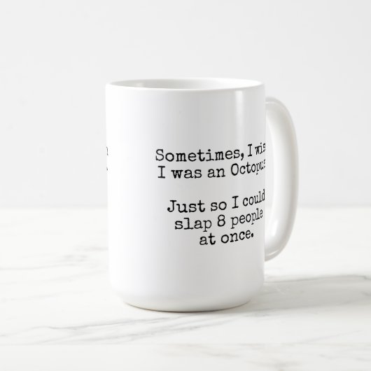 "Ich wünschte, ich wäre eine Octopus-Tasse" Kaffeetasse (VorderseiteRechts)