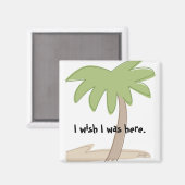 Ich wünschte, ich wäre hier Magnet (Vorderseite/Rückseite)