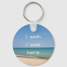 Ich wünschte, ich wäre hier Strand Schlüsselanhäng