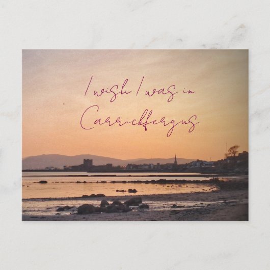 Ich wünschte, ich wäre in Carrickfergus Postcard Postkarte (Vorderseite)