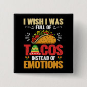 Ich wünschte, ich wäre voll von Tacos, anstatt von Button (Vorderseite)