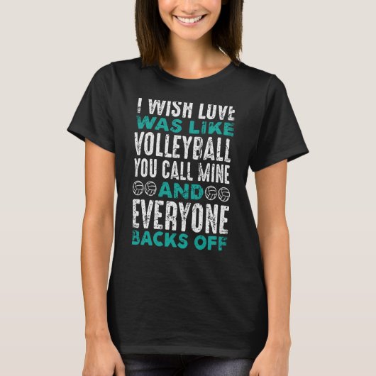 Ich wünschte, Liebe wäre wie Volleyball, den man m T-Shirt (Vorderseite)