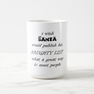 Ich wünschte, Santa würde seine unheimliche List Kaffeetasse