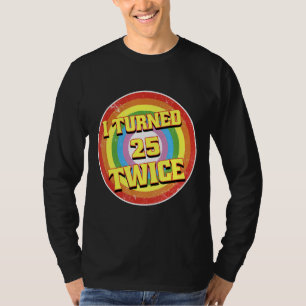 Ich wurde 25 zweimal fünfzig Jahre alt 50 Jahre al T-Shirt