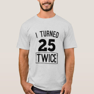 Ich wurde 25 zweimal lustig 50. Geburtstag 1968 Sh T-Shirt