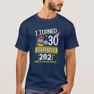 Ich wurde 30 in Quarantäne 30. Geburtstag Männer F T-Shirt