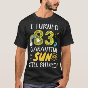 Ich wurde 83 in Quarantäne Süßes 83. Geburtstagsge T-Shirt