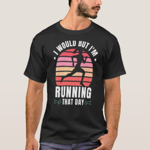 Ich würde aber an diesem Tag laufen Retro Gr T-Shirt